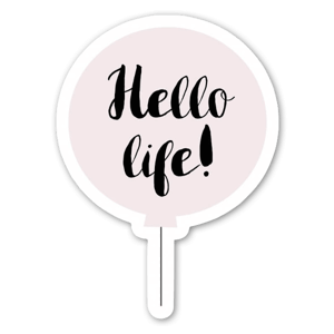 Hello life! rosa.
Adesivo disegnato da Elina Dahl Design.

